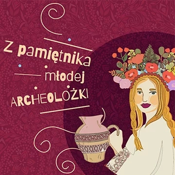 Z pamiętnika młodej archeolożki